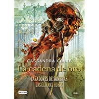 La cadena de oro: Cazadores de sombras. Las últimas horas (La Isla del Tiempo Plus)